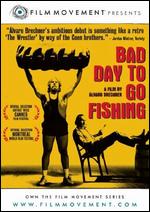 Bad Day to Go Fishing - Alvaro Brechner