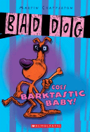 Bad Dog Goes Barktastic