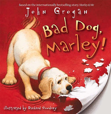 Bad Dog, Marley! - Grogan, John, and Harris, Neil Patrick (Read by)