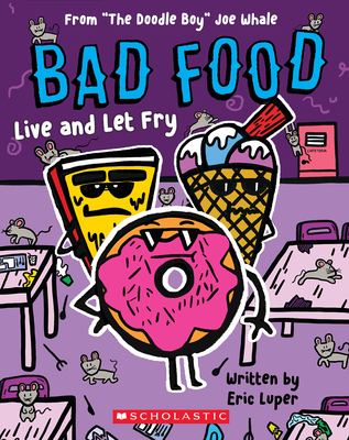Bad Food: Live and Let Fry - Luper, Eric