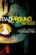 Bad Ground: Inside the Beaconsfield Mine Rescue: The Brant Webb & Todd Russell Story