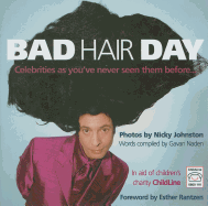 Bad Hair Day: Celebrities as You've Never Seen Them Before