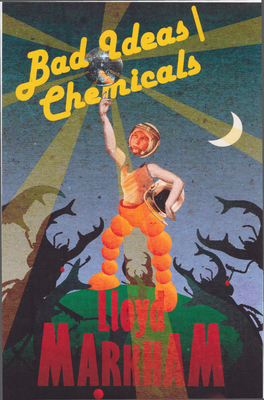 Bad Ideas\Chemicals - Markham, Lloyd, and Wild, Susie (Editor)