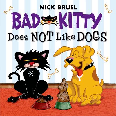 Bad Kitty Does Not Like Dogs - Bruel, Nick