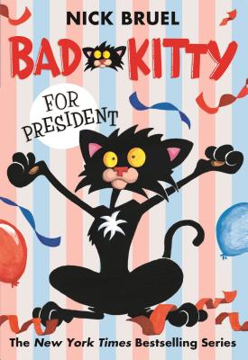 Bad Kitty for President (Paperback Black-And-White Edition) - Bruel, Nick