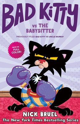 Bad Kitty Vs the Babysitter (Full-Color Edition): The Uproar at the Front Door - 