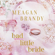 Bad Little Bride: The sizzling new contract marriage romance from the million-copy bestselling author