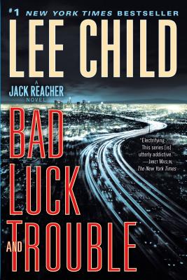 Bad Luck and Trouble: A Jack Reacher Novel - Child, Lee, New