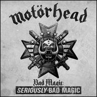 Bad Magic: Seriously Bad Magic  - Motrhead