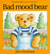 Bad Mood Bear - Richardson, John