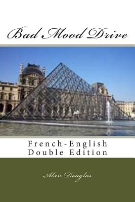 Bad Mood Drive: French-English Double Edition - Douglas, MR Alan