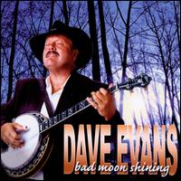 Bad Moon Shining - Dave Evans