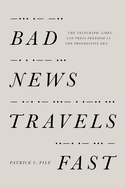 Bad News Travels Fast: The Telegraph, Libel, and Press Freedom in the Progressive Era