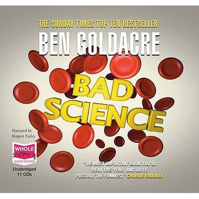 Bad Science - Goldacre, Ben, and Farley, Rupert (Read by)