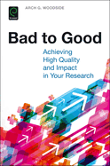 Bad to Good: Achieving High Quality and Impact in Your Research
