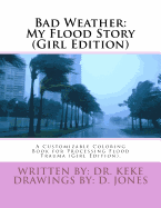 Bad Weather: My Flood Story (Girl Edition): A Customizable Coloring Book for Processing Flood Trauma (Girl Edition).