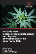 Badania nad skuteczno ci  biologiczn  herbicydw powschodowych na kukurydzy Rabi