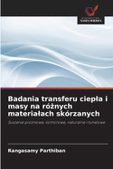 Badania transferu ciepla i masy na r nych materialach skrzanych