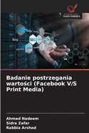 Badanie postrzegania warto ci (Facebook V/S Print Media)