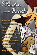 Badass and the Beast: 10 Tails of Kickass Heroines and the Beasts Who Love Them