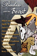 Badass and the Beast: 10 "Tails" of Kickass Heroines and the Beasts Who Love Them