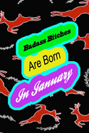 Badass Bitches Are Born In January: funny & cute pocket sized Birthday gag gift, The Family We Choose . size 6'X9" 120 pages blank line pages..