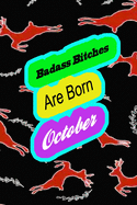 Badass Bitches Are Born In October: funny & cute pocket sized Birthday gag gift, The Family We Choose . size 6'X9" 120 pages blank line pages..