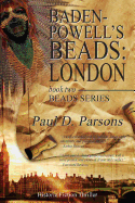 Baden-Powell's Beads: London: Book Two: Beads Series