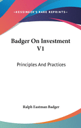 Badger On Investment V1: Principles And Practices