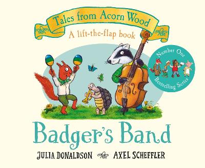 Badger's Band: A Lift-the-flap Story - Donaldson, Julia