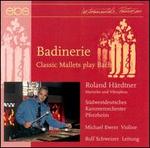 Badinerie: Classic Mallets Play Bach - Roland Hrdtner (marimba); Roland Hrdtner (marimbaphone); Roland Hrdtner (vibraphone); Sdwestdeutsches Kammerorchester;...