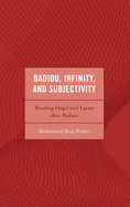 Badiou, Infinity, and Subjectivity: Reading Hegel and Lacan after Badiou