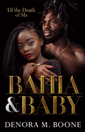 Bahia and Baby: 'Til the Death of Me