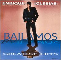 Bailamos: Greatest Hits - Enrique Iglesias