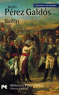 Bailen. Episodios Nacionales, 4 / Primera Serie (Coleccion Episodios Nacionales) (El Libro De Bolsillo/ Biblioteca De Autor)