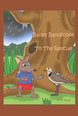 Bailey Bandicoot To The Rescue - Davis, K S