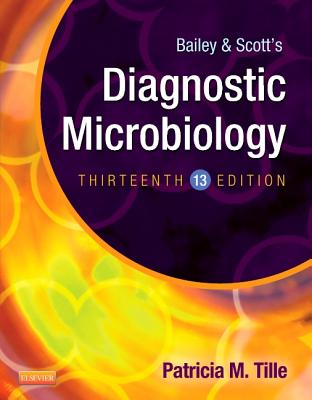 Bailey & Scott's Diagnostic Microbiology - Tille, Patricia M, PhD