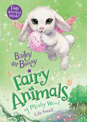 Bailey the Bunny: Fairy Animals of Misty Wood - Small, Lily