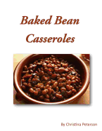 Baked Bean Casserole: 23 Recipes, Every Recipe Is Followed by Note Page