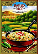 Baked Rice: How to begin in 28 days