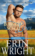 Baked with Love: An Enemies-to-Lovers Western Romance