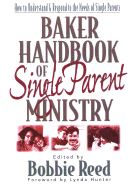 Baker Handbook of Single Parent Ministry