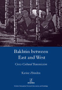 Bakhtin Between East and West: Cross-Cultural Transmission