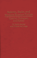 Bakhtin, Stalin, and Modern Russian Fiction: Carnival, Dialogism, and History