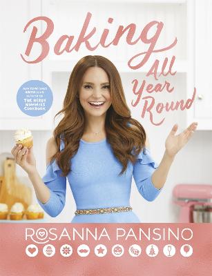 Baking All Year Round: From the author of The Nerdy Nummies Cookbook - Pansino, Rosanna