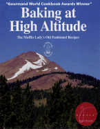 Baking at High Altitude: The Muffin Lady's Old Fashioned Recipes - Levin, Randi Lee