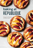 Baking at R?publique: Masterful Techniques and Recipes