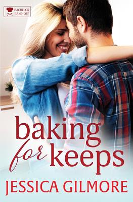 Baking for Keeps - Gilmore, Jessica