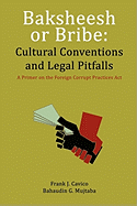 Baksheesh or Bribe: Cultural Conventions and Legal Pitfalls