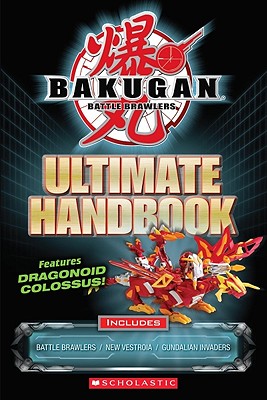 Bakugan: Ultimate Handbook - Scholastic, Inc Staff